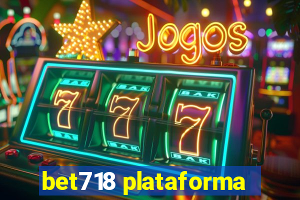 bet718 plataforma